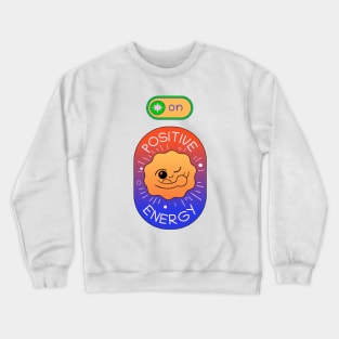 Positive Energy for everyone Crewneck Sweatshirt